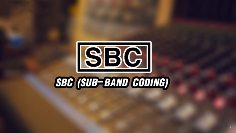 SBC – Codec phổ thông, cơ bản nhất
